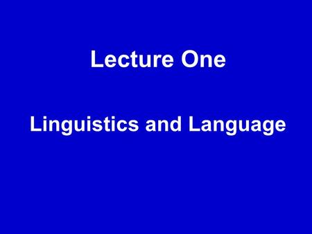Linguistics and Language