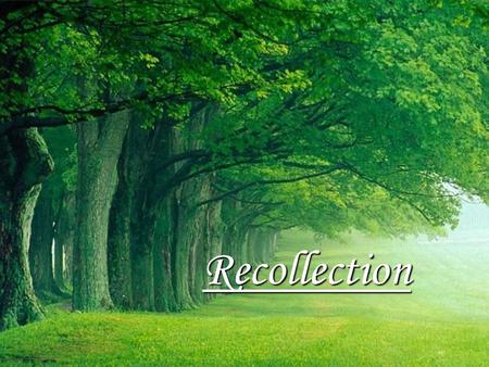 Recollection.